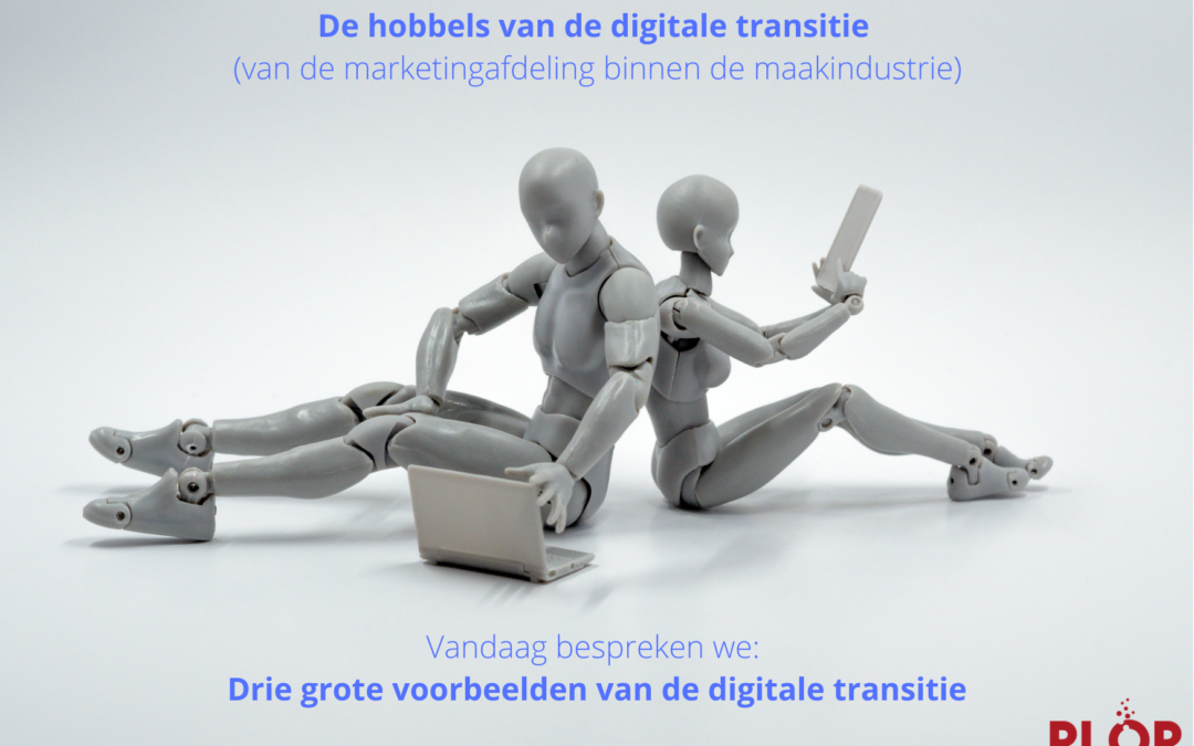 De hobbels van de digitale transitie (van de marketingafdeling binnen de maakindustrie)