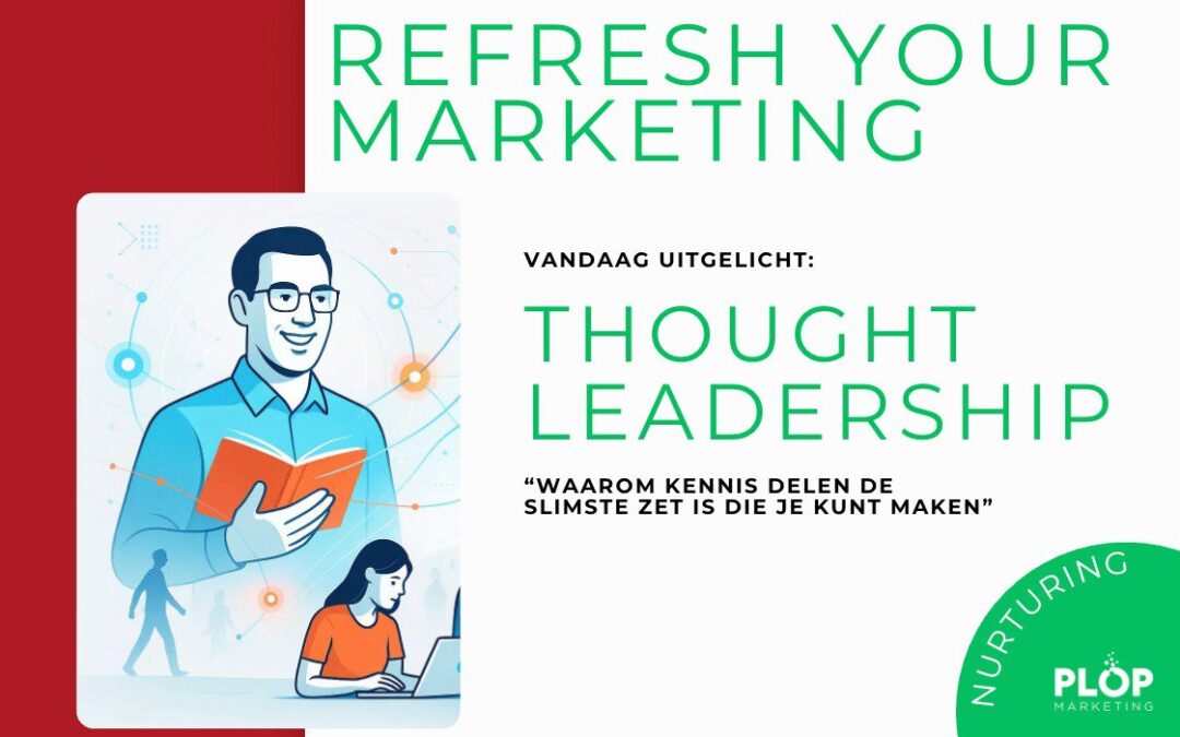 Thought Leadership: Waarom kennis delen de slimste zet is die je kunt maken cover